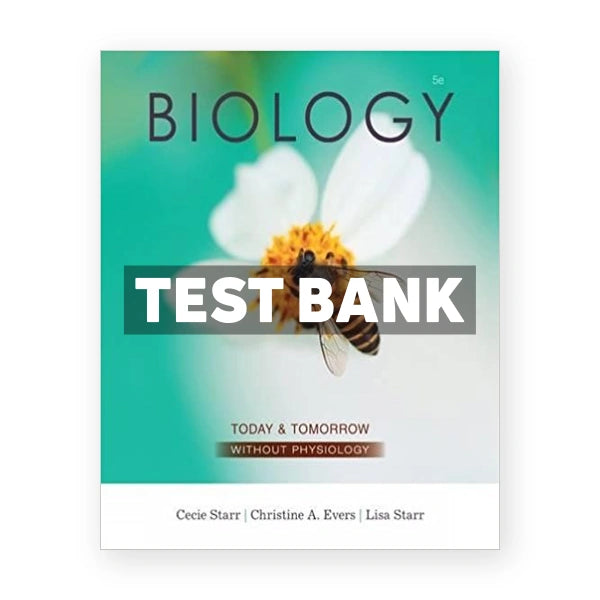 Biology Today and Tomorrow without Physiology 5th edition Starr Test Bank