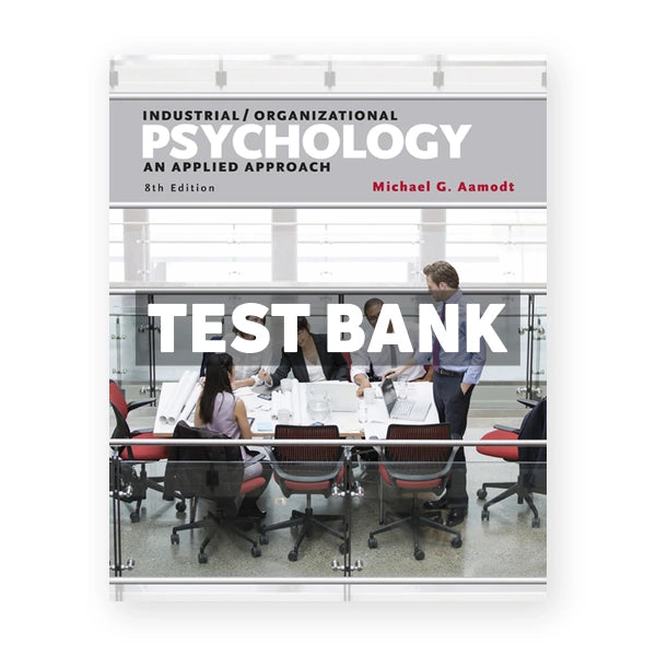 Industrial Organizational Psychology 8th edition Aamodt Test Bank