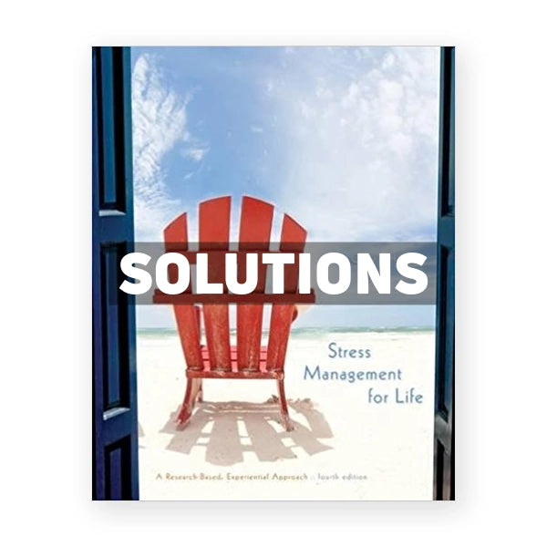 Stress Management for Life A Research Based Experiential Approach 4th edition Olpin Solutions Manual