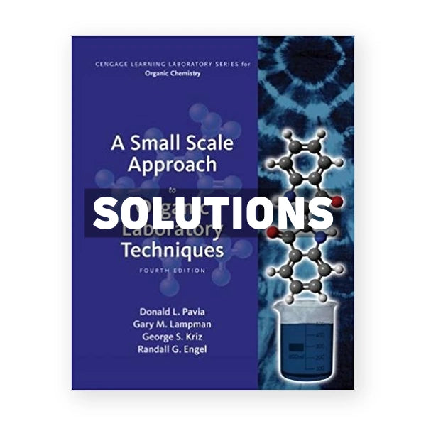 A Small Scale Approach to Organic Laboratory Techniques 4th edition Pavia Solutions Manual