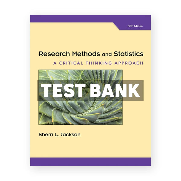 Research Methods and Statistics A Critical Thinking Approach 5th edition Jackson Test Bank