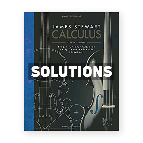 Single Variable Calculus Early Transcendentals Volume I 8th edition Stewart Solutions Manual