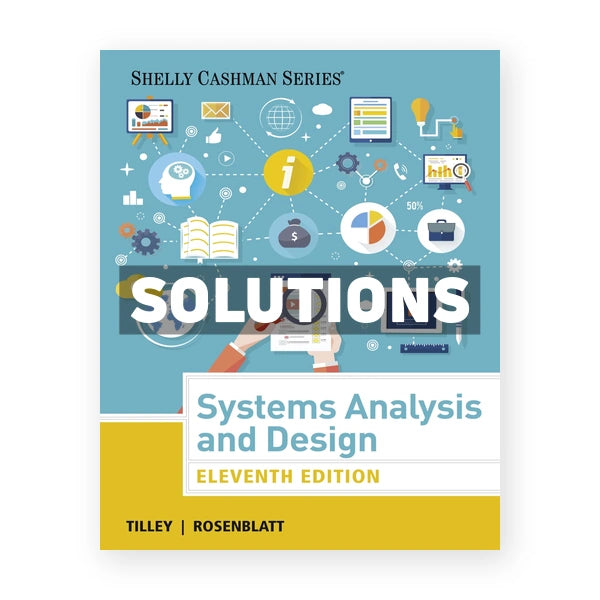 Systems Analysis and Design 11th edition Tilley Solutions Manual