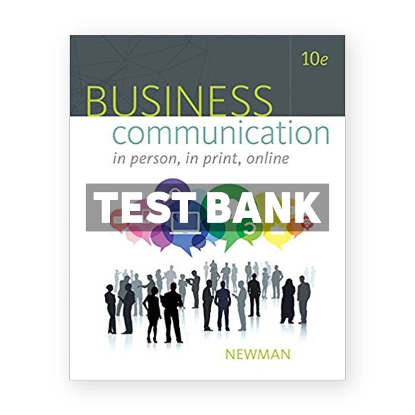 Business Communication In Person In Print Online 10th edition Newman Test Bank