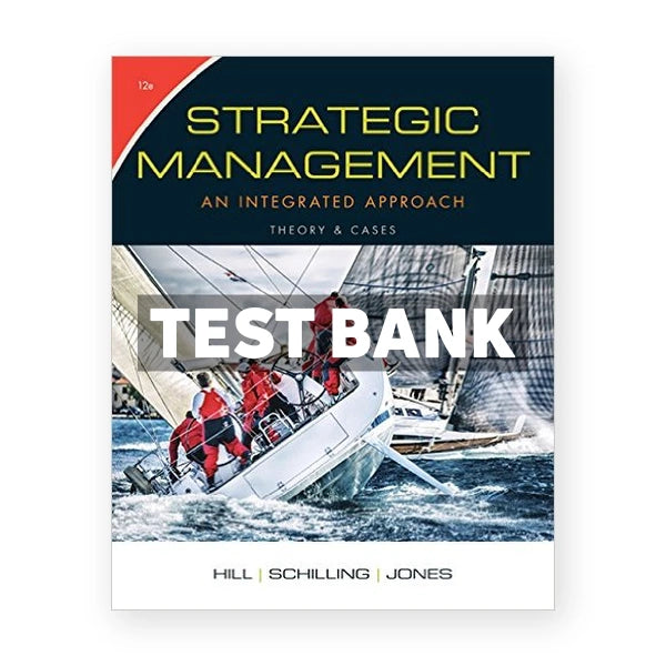 Strategic Management Theory and Cases An Integrated Approach 12th edition Hill Test Bank
