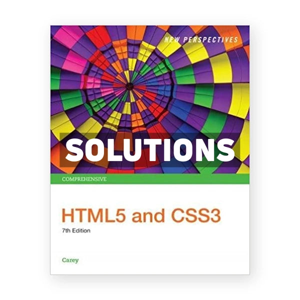 New Perspectives HTML5 and CSS3 Comprehensive 7th edition Carey Solutions Manual