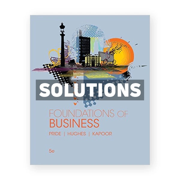 Foundations of Business 5th edition Pride Solutions Manual