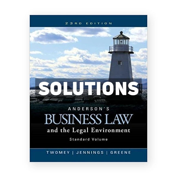 Andersons Business Law and the Legal Environment Standard Volume 23rd edition Twomey Solutions Manual