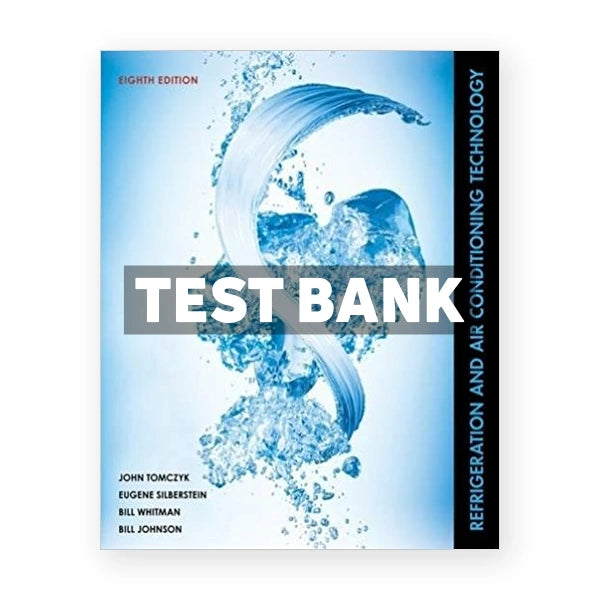 Refrigeration and Air Conditioning Technology 8th edition Tomczyk Test Bank