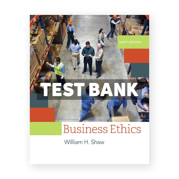 Business Ethics 9th edition Shaw Test Bank
