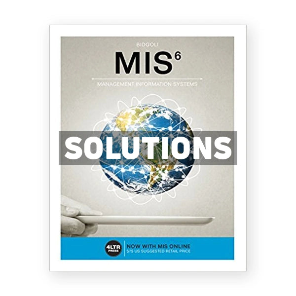 MIS 6th edition Bidgoli Solutions Manual