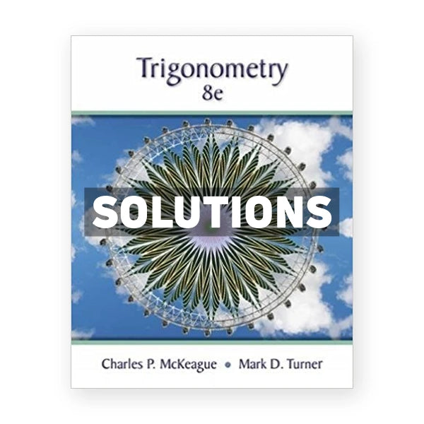 Trigonometry 8th edition McKeague Solutions Manual
