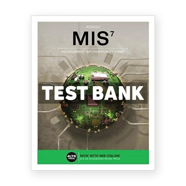 MIS 7th edition Bidgoli Test Bank