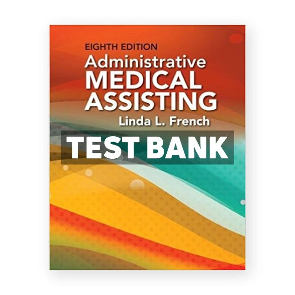 Administrative Medical Assisting 8th edition French Test Bank