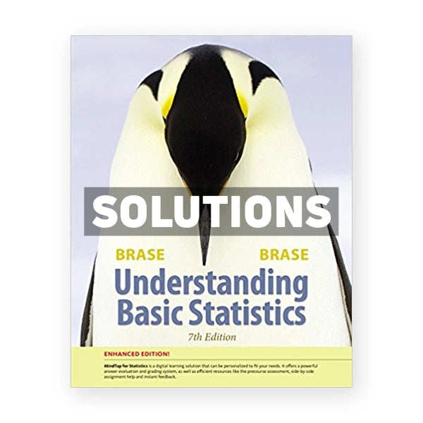 Understanding Basic Statistics Enhanced 7th edition Brase Solutions Manual