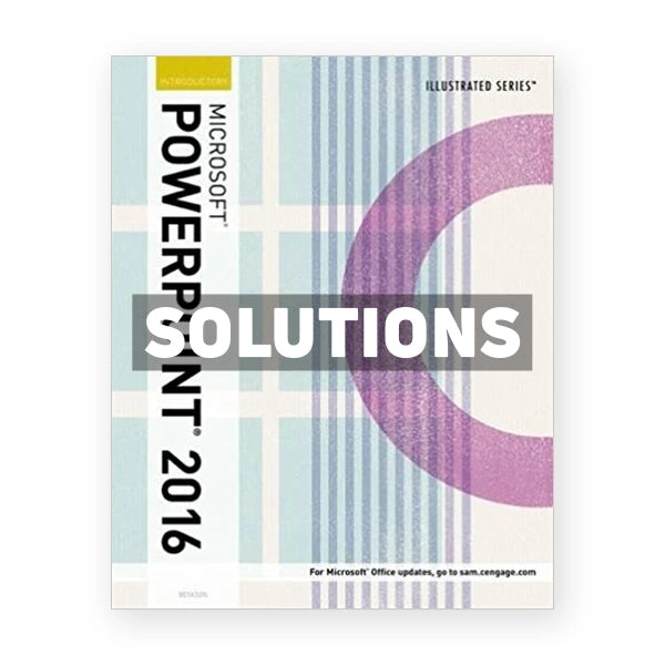 Illustrated Microsoft Office 365 and PowerPoint 2016 Introductory 1st edition Beskeen Solutions Manual