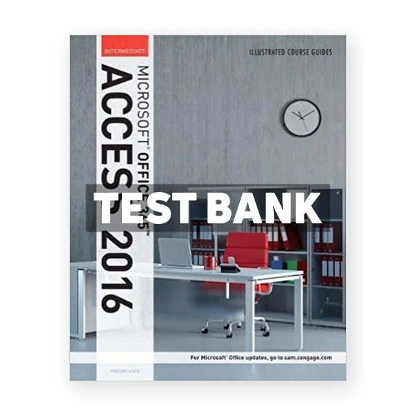 Illustrated Course Guide Microsoft Office 365 and Access 2016 Intermediate Spiral bound Version 1st edition Friedrichsen Test Bank