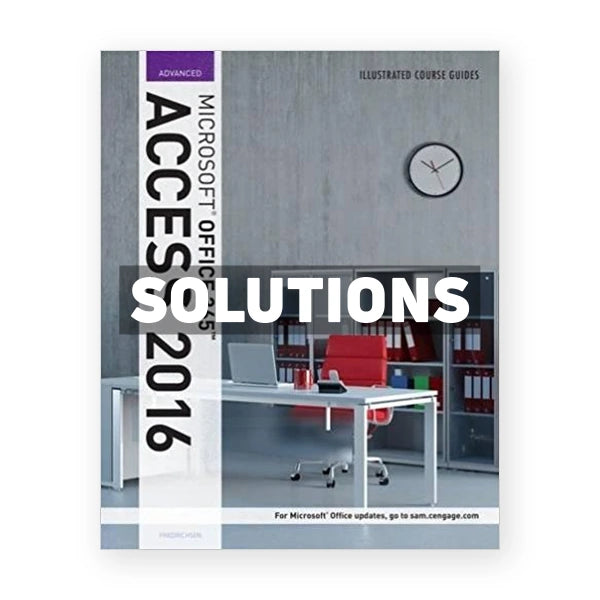 Illustrated Course Guide Microsoft Office 365 and Access 2016 Advanced 1st edition Friedrichsen Solutions Manual