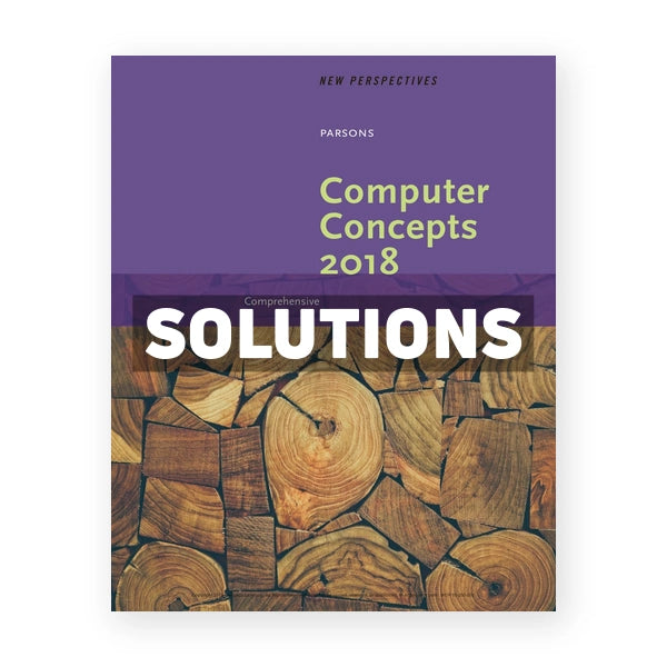New Perspectives on Computer Concepts 2018 Comprehensive 20th edition Parsons Solutions Manual