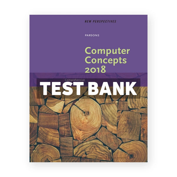 New Perspectives on Computer Concepts 2018 Comprehensive 20th edition Parsons Test Bank