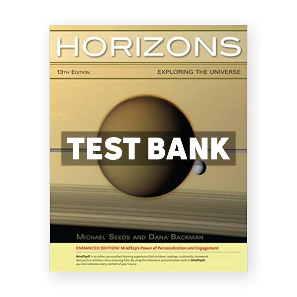 Horizons Exploring the Universe Enhanced 13th edition Seeds Test Bank