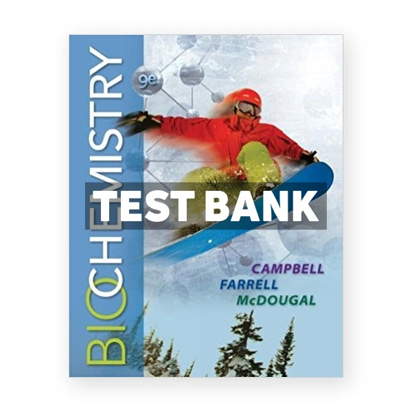 Biochemistry 9th edition Campbell Test Bank