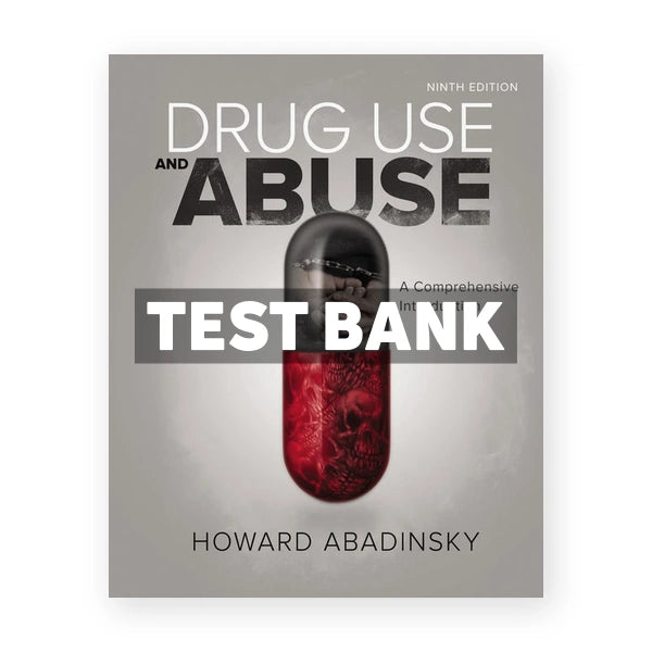 Drug Use and Abuse 9th edition Abadinsky Test Bank