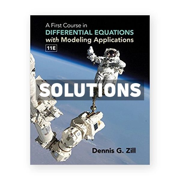 A First Course in Differential Equations with Modeling Applications 11th edition Zill Solutions Manual