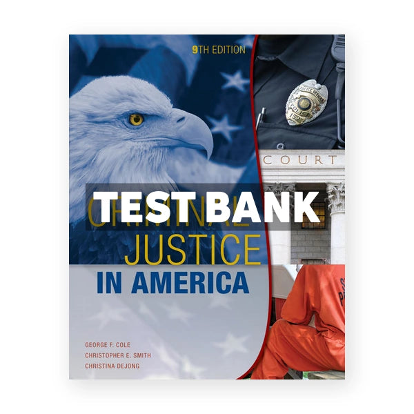 Criminal Justice in America 9th edition Cole Test Bank
