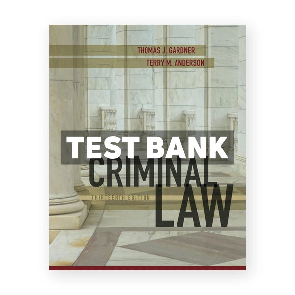 Criminal Law 13th edition Gardner Test Bank