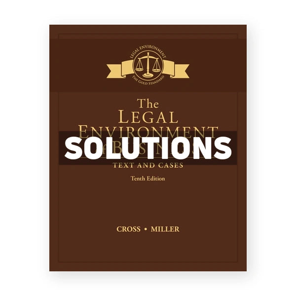 Legal Environment of Business Text and Cases 10th edition Cross Solutions Manual