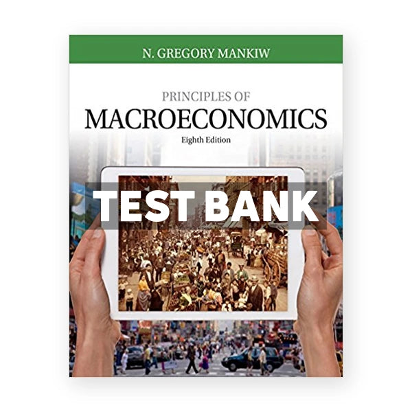 Principles of Macroeconomics 8th edition Mankiw Test Bank