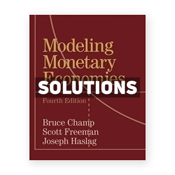 Modeling Monetary Economies 4th edition Champ Solutions Manual