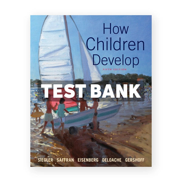 How Children Develop 5th edition Siegler Test Bank