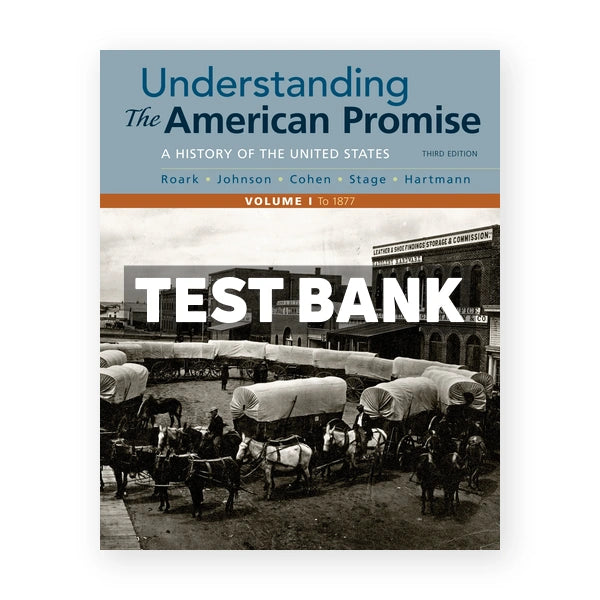 Understanding the American Promise Volume 1 A History to 1877 3rd edition Roark Test Bank