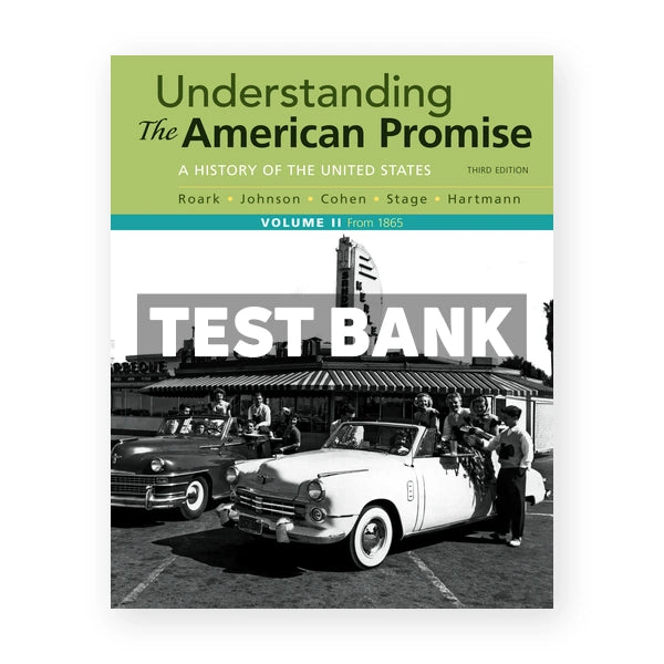 Understanding the American Promise Volume 2 A History From 1865 3rd edition Roark Test Bank