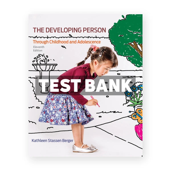 Developing Person Through Childhood and Adolescence 11th edition Berger Test Bank