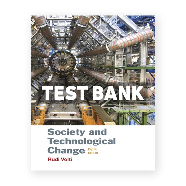 Society and Technological Change 8th edition Volti Test Bank