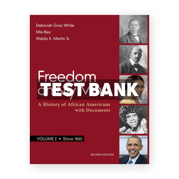Freedom on My Mind Volume 2 A History of African Americans with Documents 2nd edition White Test Bank