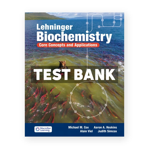 Lehninger Biochemistry - Core Concepts and Applications 1st edition Cox Test Bank