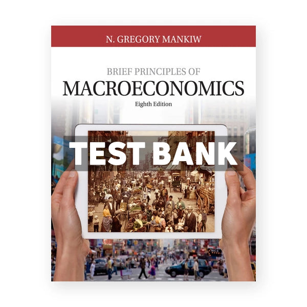 Brief Principles of Macroeconomics 8th edition Mankiw Test Bank