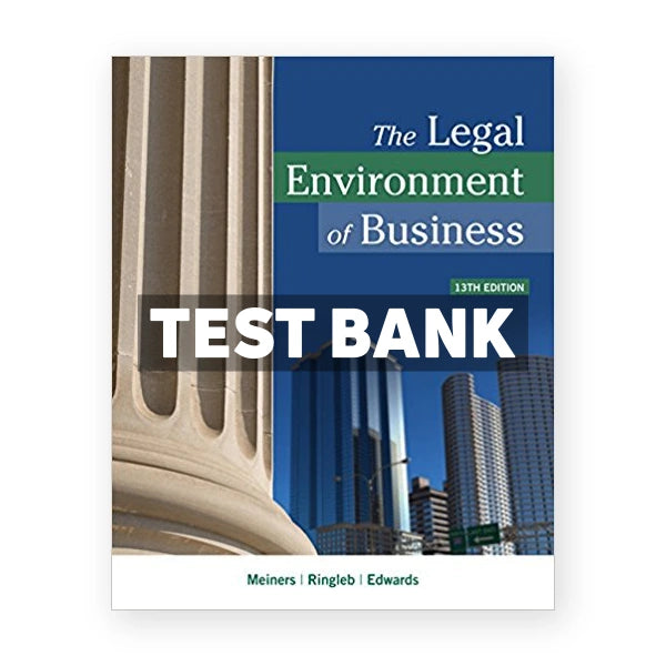 Legal Environment of Business 13th edition Meiners Test Bank