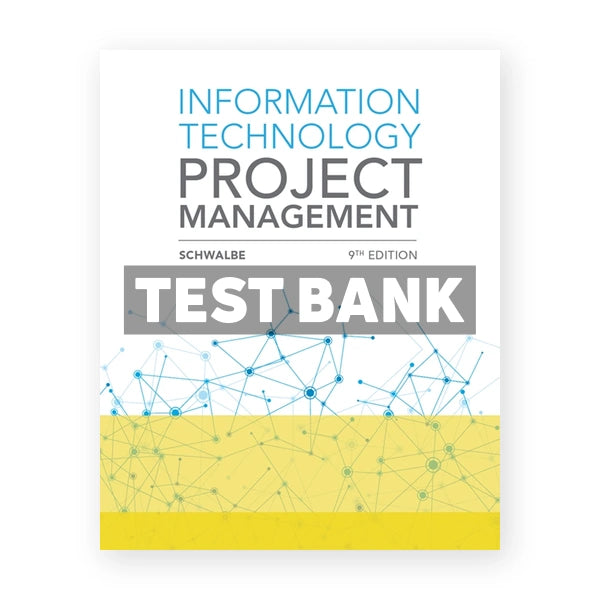 Information Technology Project Management 9th edition Schwalbe Test Bank