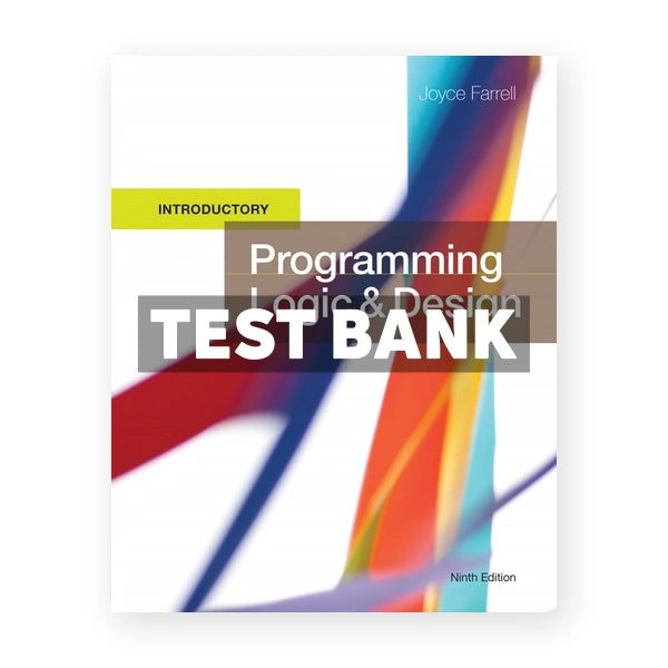 Programming Logic and Design Introductory 9th edition Farrell Test Bank