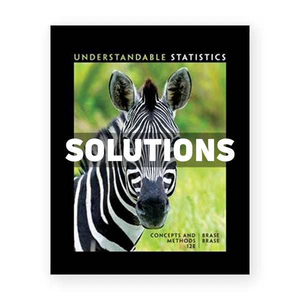 Understandable Statistics Concepts and Methods 12th edition Brase Solutions Manual