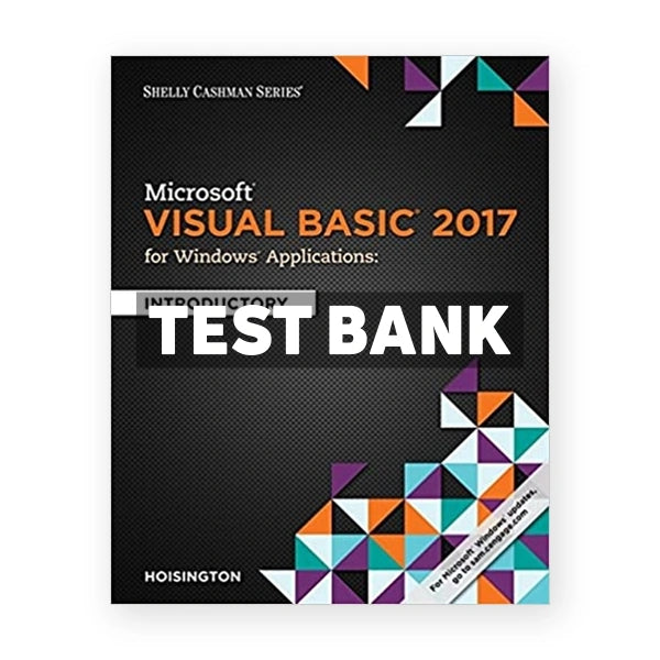 Microsoft Visual Basic 2017 for Windows Applications Introductory 1st edition Hoisington Test Bank