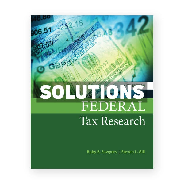 Federal Tax Research 11th edition Sawyers Solutions Manual
