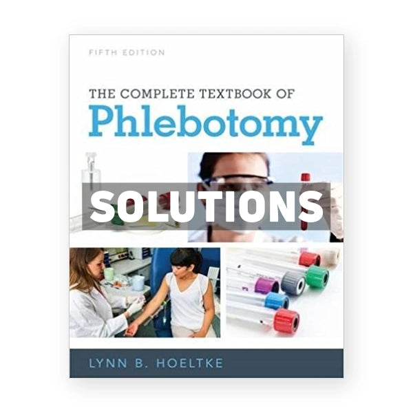 Complete Textbook of Phlebotomy 5th edition Hoeltke Solutions Manual
