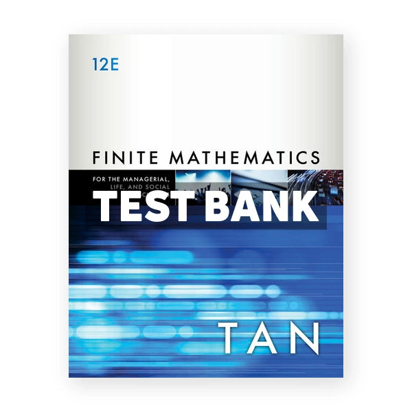 Finite Mathematics for the Managerial Life and Social Sciences 12th edition Tan Test Bank