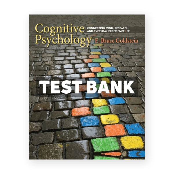 Cognitive Psychology Connecting Mind Research and Everyday Experience 5th edition Goldstein Test Bank